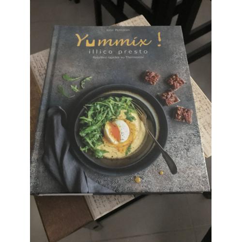 Yummix! Illico Presto Recettes Rapides Au Thermomix