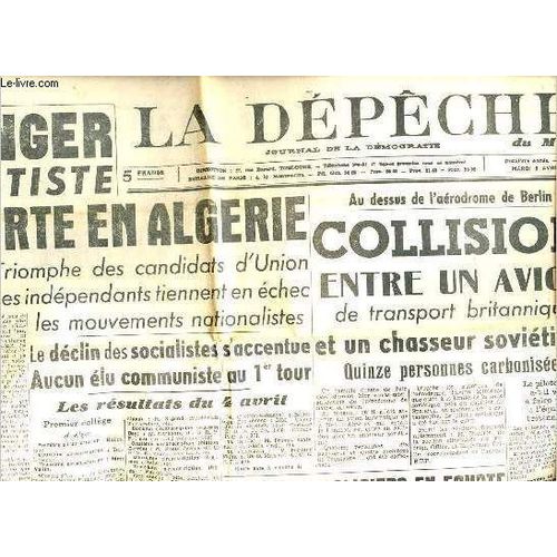 La Dépêche Du Midi N°116 2e Année Mardi 6 Avril 1948 - Opérations Monétaires Par Gaston Jeze - L Urss Opere Un Sondage En Turquie - Reve Des Policies En Egypte Usines Et Cinémas Incendiés À Alexandrie(...)