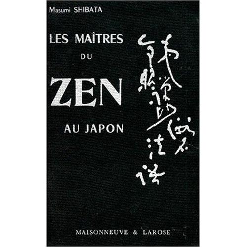 Les Maîtres Du Zen Au Japon