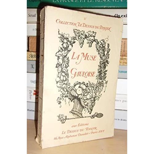 La Muse Gauloise : Les Meilleurs Poèmes Satyriques Français Recueillis Par Le Sire De Vergy