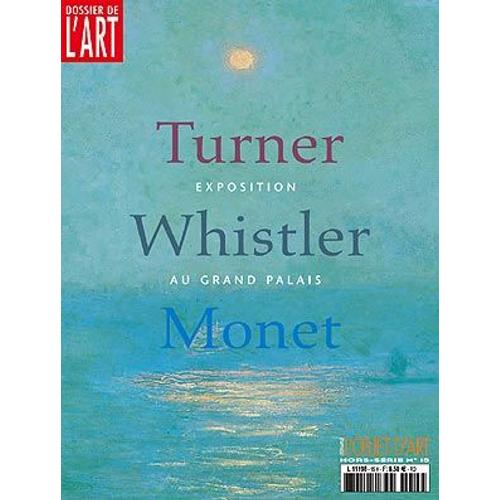 Dossier De L'art Exposition Turner Whistler Monet