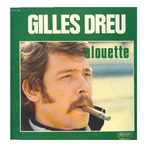 Gilles Dreu - Alouette - 33 Tours - 12 Titres - Musidisc - 1972 -