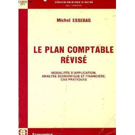 Le Plan Comptable Révisé : Modalités D'application, Analyse Économique Et Financière, Cas Pratiques