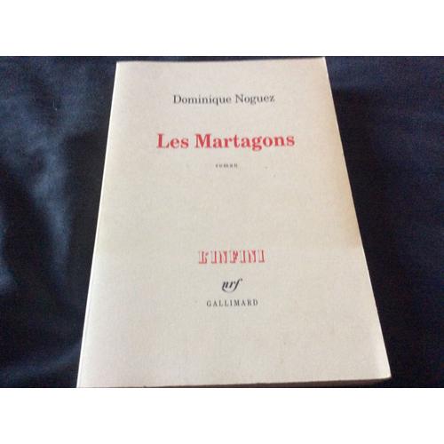 Nrf Gallimard «  Les Martagons » Dominique Noguez Auteur