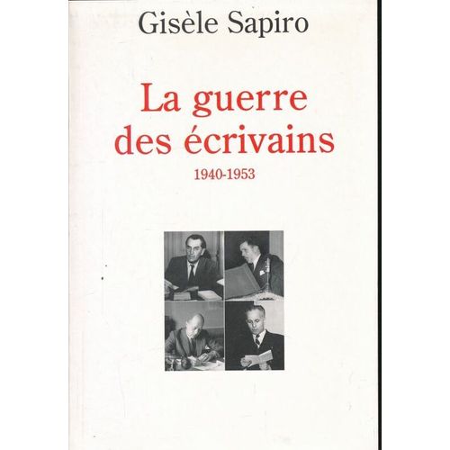 La Guerres Des Écrivains 1940 - 1953