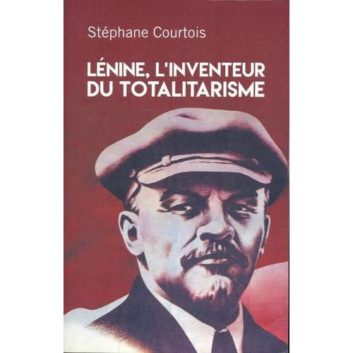 Lénine, L'inventeur Du Totalitarisme