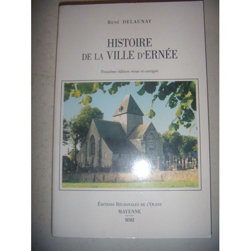 Mayenne: Histoire De La Ville D'ernée, Reprint De 1924, Numéroté, 2001