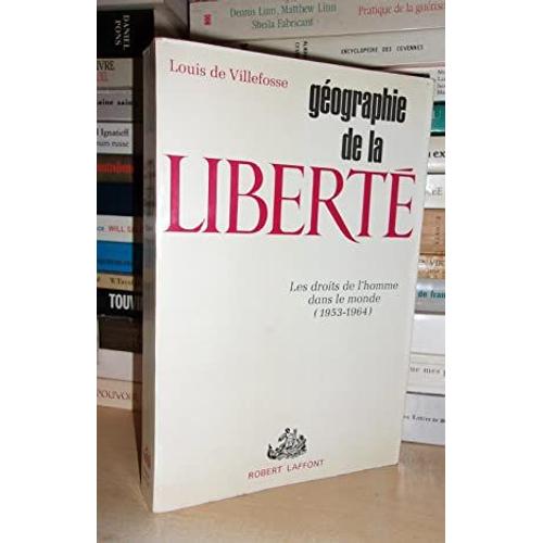 Geographie De La Liberte : Les Droits De L'homme Dans Le Monde, 1953-1964