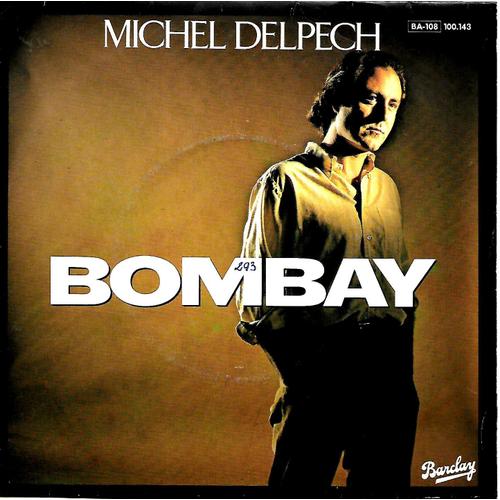 Michel Delpech - Bombay - Piou J' T' Embrasse - 45 Tours - Barclay - 1981 -