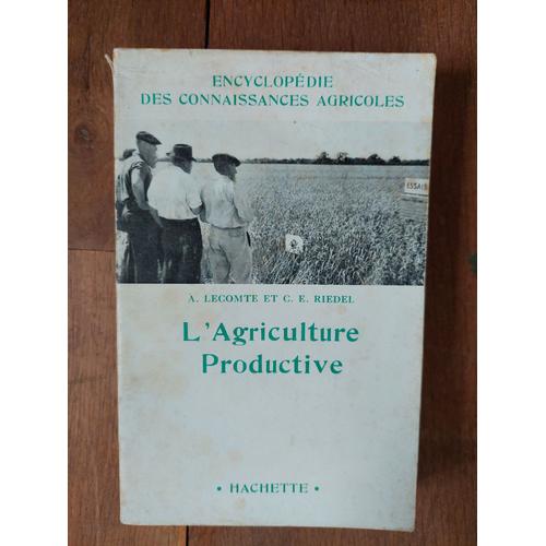 L'agriculture Positive- Encyclopédie Des Connaissances Agricoles