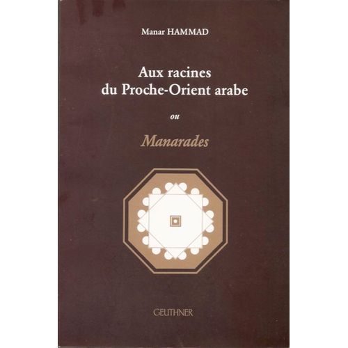 Aux Racines Du Proche-Orient Arabe Ou Marnarades
