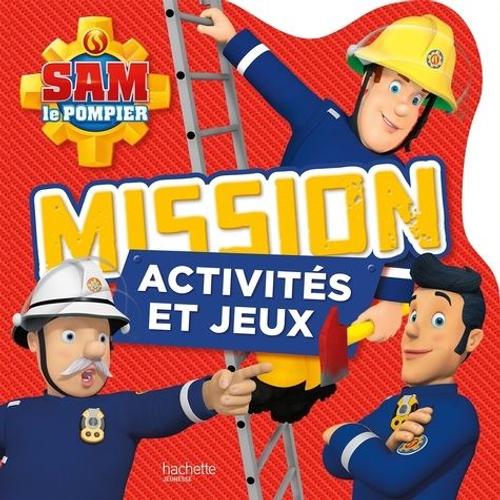 Sam Le Pompier - Missions Activités Et Jeux