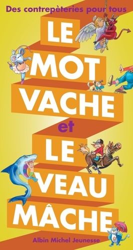 La Vie des mots, l'ami des veaux Le premier livre de contrepétries pour  tous - Rémy Le Goistre, Joël Martin - Achat Livre