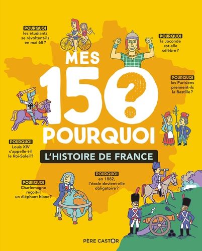 Mes 150 Pourquoi - L'histoire De France