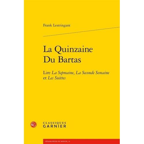 La Quinzaine Du Bartas - Lire La Sepmaine, La Seconde Semaine Et Les Suittes