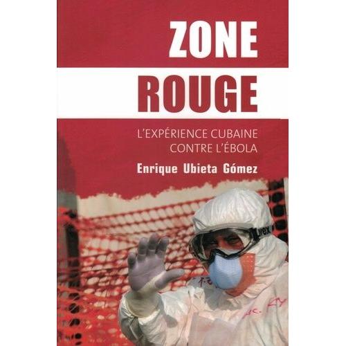 Zone Rouge - L'expérience Cubaine Contre L'ebola