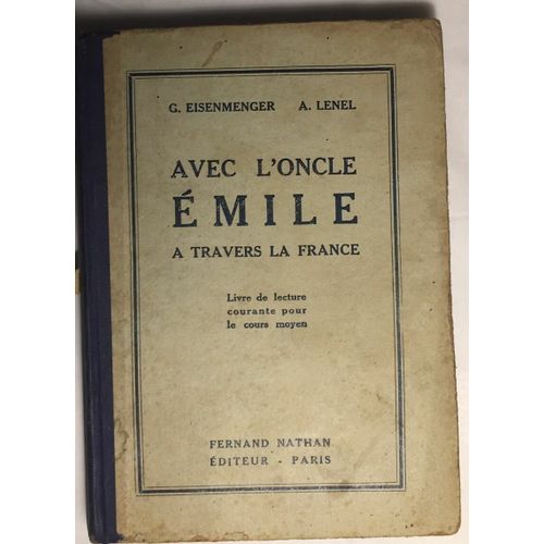 Avec L' Oncle Emile À Travers La France (Livre De Lecture Courante Pour Le Cours Moyen)