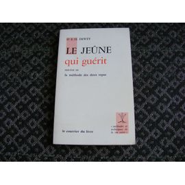 Le Jeûne Qui Guérit. Précédé De : La Méthode Des Deux Repas