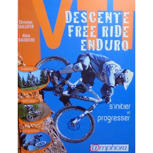 Descente Free Ride Enduro : S'initier Et Progresser