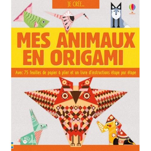 Mes Animaux En Origami - Avec 75 Feuilles De Papier À Plier Et Un Livre D'instructions Étape Par Étape