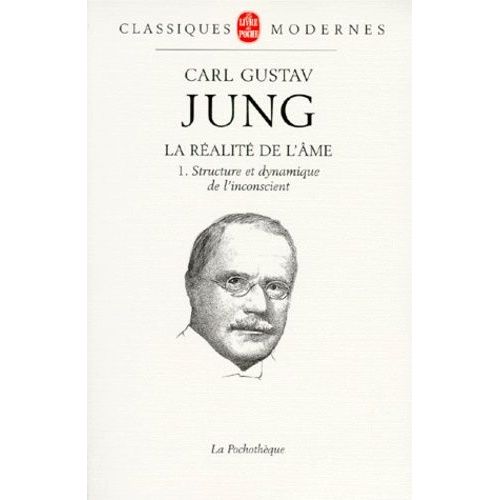 La Realite De L'ame - Tome 1, Structure Et Dynamique De L'inconscient