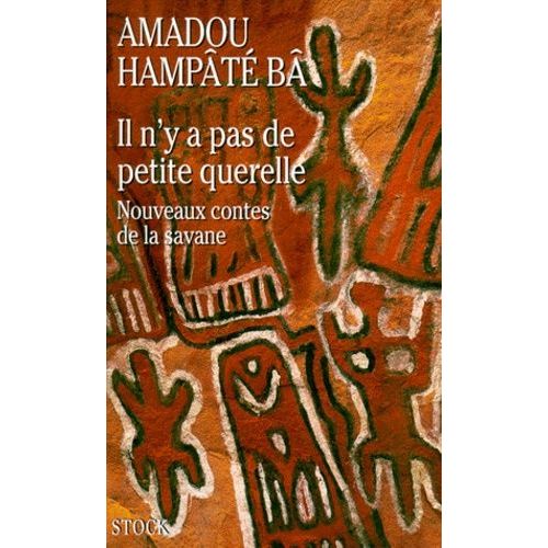 Il N'y A Pas De Petite Querelle - Nouveaux Contes De La Savane