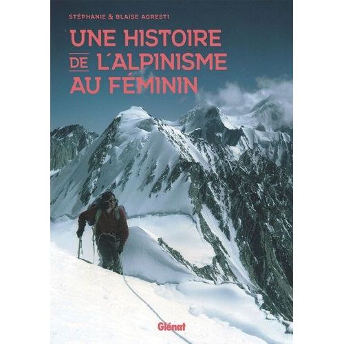 Une Histoire De L'alpinisme Au Féminin