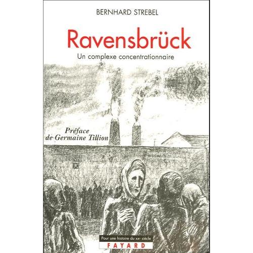 Ravensbrück - Un Complexe Concentrationnaire