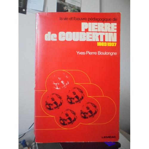 La Vie Et L Oeuvre Pedagogique De Pierre De Coubertin Livre De Y.P Boulongne