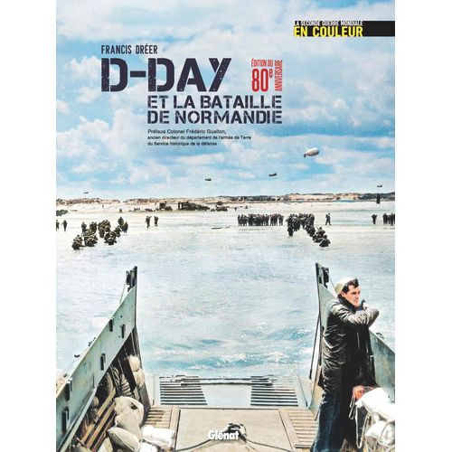 D-Day Et La Bataille De Normandie - La Seconde Guerre Mondiale En Couleur