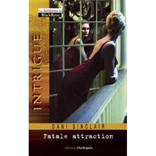 Les Héritières De Blackrose N° 1 - Fatale Attraction