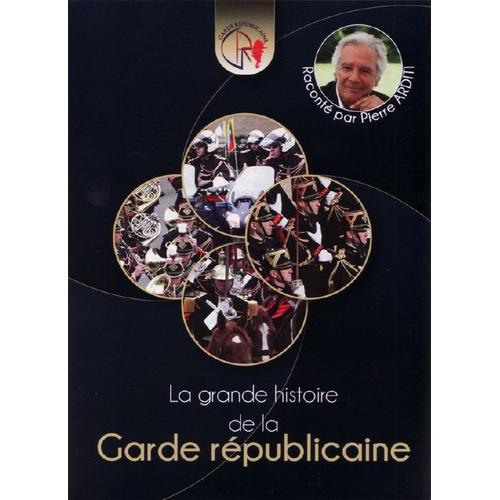 Garde Républicaine - La Grande Histoire