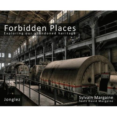 Forbidden Places - Exploring Our Abandoned Heritage - Tome 1