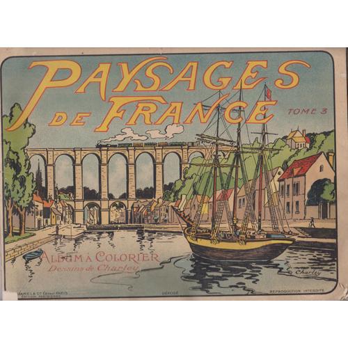 Album À Colorier - Format À L'italienne - Paysages De France N° 3 - Charley - Bourget - Gavarni - Carcassonne - Vendée -Pont Du Moret - Porte Chaussée Verdun