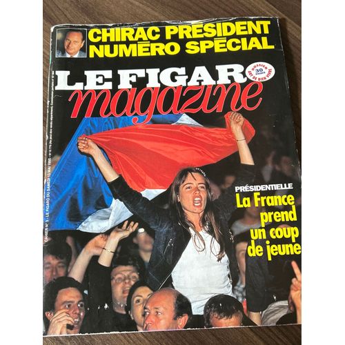 Le Figaro Magazine Chirac Président Numéro Spécial 13 Mai 1995 13/05/1995 13/05/95