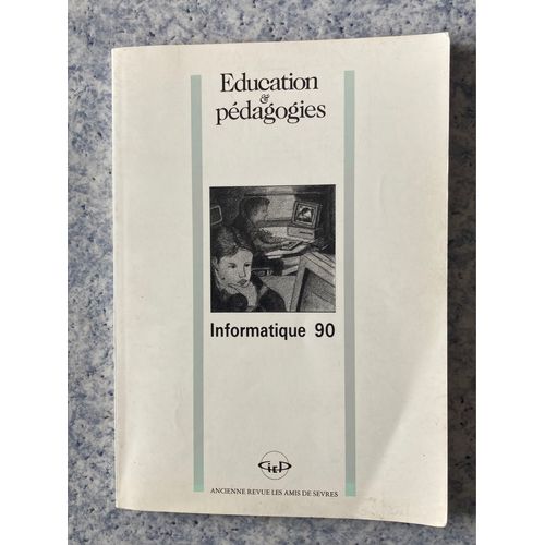 Revue Éducation Et Pédagogies Numéro 5 : Informatique 90. Mars 1990