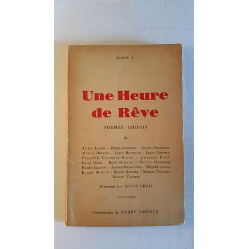 Une Heure De Rêve - Tome 1 - Poèmes Choisis Présentés Par Louis Grad - 1934