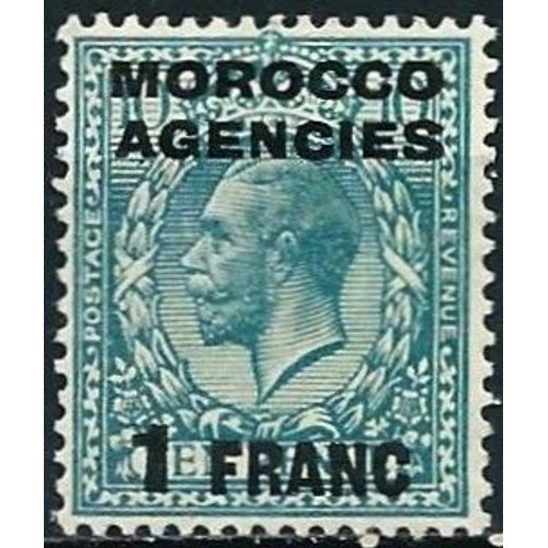 Grande Bretagne, Bureaux Britaniques Au Maroc 1925, Beau Timbre Yvert 20, Roi George 5 10 Pence Bleu Vert Surchargé "Morocco Agencies 1 Franc", Neuf*