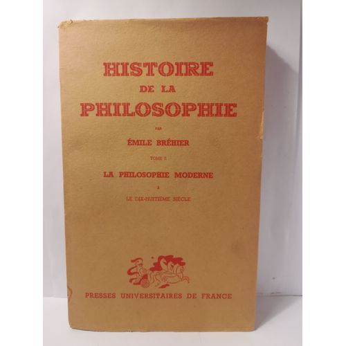 Histoire De La Philosophie - Tome 2 - La Philosophie Moderne - Le Dix-Huitième Siècle - Emile Brehier - 1962