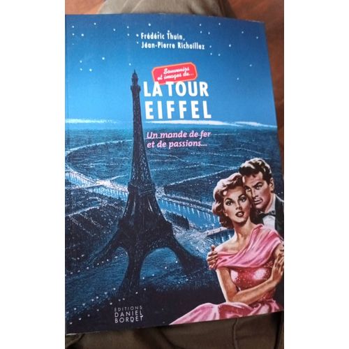La Tour Eiffel Un Monde De Fer Et De Passions