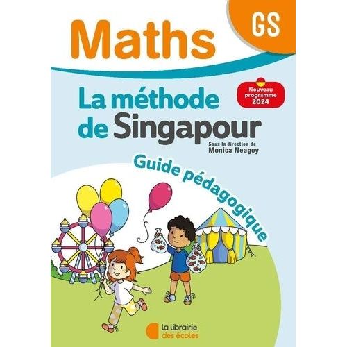 Maths Gs La Méthode De Singapour - Guide Pédagogique