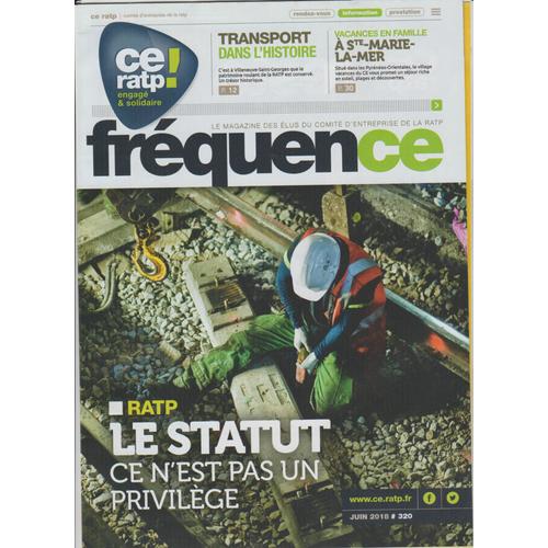 Fréquence Le Magazine Des Élus Du Comité D'entreprise De La Ratp N° 320 Juin 2018
