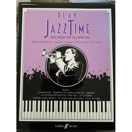 Play Jazz Time Hits From The 20s And 30s Bb/Eb Instruments, Trumpet, Clarinet, Saxophone With Piano