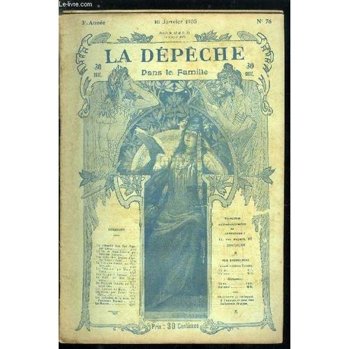 La Dépêche Dans La Famille N° 76 - La Colonelle Von Der Tagt Par Léria, La Fin De Hans Rheiner Par Benjamin Tholozé, Une Visite Chez Jeanne D Arc Par Boyer D Agen, Le Prix D Un Sonnet Par Paul(...)