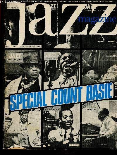 Jazz Magazine N°251, Janvier 1977 : Special Count Basie. Entretien : Basie Parle De Kansas City, Du Piano, Du Blues, Par Max Jones - Retour Sur Kansas City, Par Francis Marmande - En Amont Et En Aval(...)