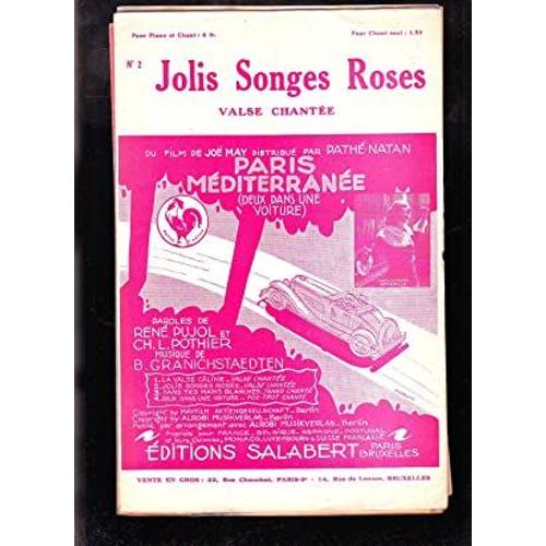 Jolis Songes Roses : Du Film De Joë May Paris Méditerranée - Paroles De René Pujol Et Ch. L. Pothier, Musique De B. Granichstaedten