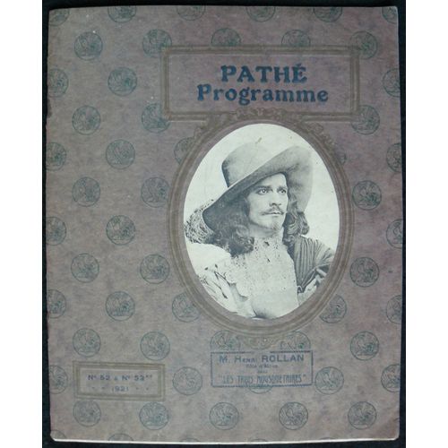 Pathé Cinéma Programme 1921 N°52 Et 52bis - 27x22 Cm - 20 Pages * Les Trois Mousquetaires D'henri Diamant-Berger D'alexandre Dumas Père ; Les Contes Des Milles Et Une Nuits - Film Muet