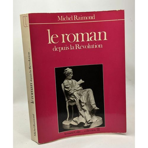 Le Roman Depuis La Révolution - Nouvelle Édition Augmentée Et Mise À Jour