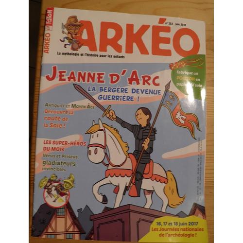 Arkeo N° 252 Jeanne D'arc, La Bergère Devenue Guerrière