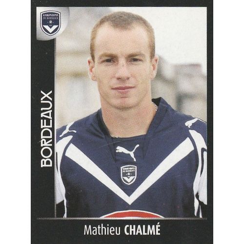 N° 34 - Stickers Image Panini - Foot 2008 - Mathieu Chalme - Girondins De Bordeaux